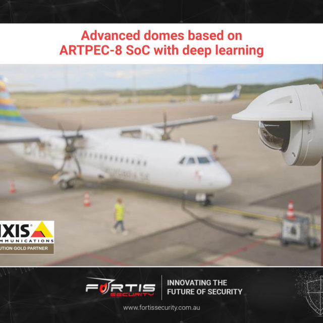Advanced domes based on ARTPEC-8 SoC with deep learning